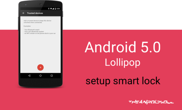 Android Lollipop - Trusted Device Android Lollipop - Trusted Device